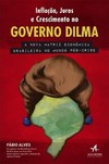 Inflação, juros e crescimento no governo Dilma
