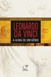 Leonardo Da Vinci: a Alma de um Gênio