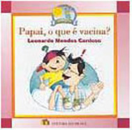 Papai, o que é Vacina?