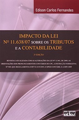 IMPACTO DA LEI Nº 11.638/07 SOBRE OS TRIBUTOS E A CONTABILIDADE