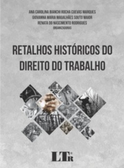 RETALHOS HISTÓRICOS DO DIREITO DO TRABALHO