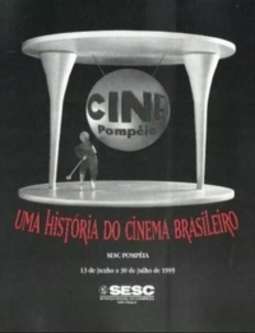Cine Pompéia - Uma História do Cinema Brasileiro