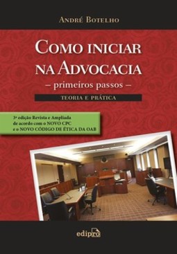 Como iniciar na advocacia - Primeiros passos: teoria e prática