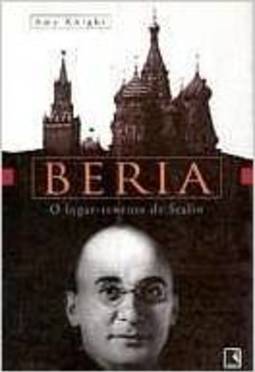Beria: o Lugar Tenente de Stalin