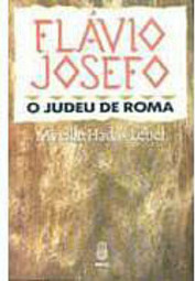 Flavio Josefo: o Judeu de Roma