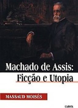 Machado de Assis: ficção e utopia
