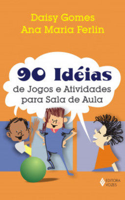 90 idéias de jogos e atividades para sala de aula