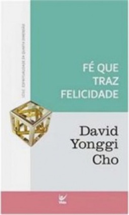 Fé que traz felicidade (Espiritualidade da quarta dimensão)