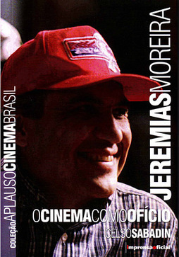 Jeremias Moreira - O Cinema Como Ofício