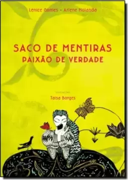 Saco de Mentiras, Paixão de Verdade