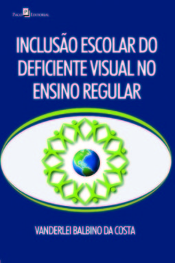 Inclusão escolar do deficiente visual no ensino regular