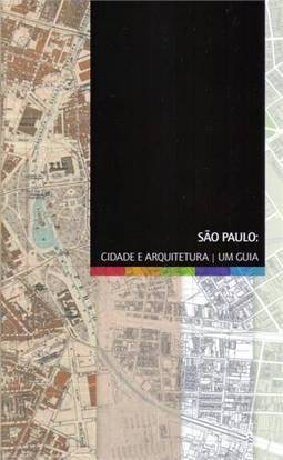SAO PAULO - CIDADE E ARQUITETURA - UM GUIA