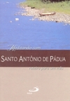 Meditando com Santo Antônio de Pádua: roteiro para um mês
