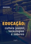 Educação: Cultura juvenil, tecnologias e saberes