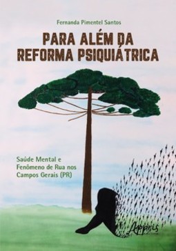 Para além da reforma psiquiátrica: saúde mental e fenômeno de rua nos Campos Gerais (PR)