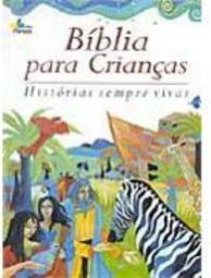 Bíblia para Crianças: Histórias Sempre Vivas