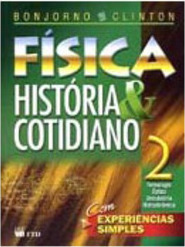 Física: História e Cotidiano - 2 série - 2 grau