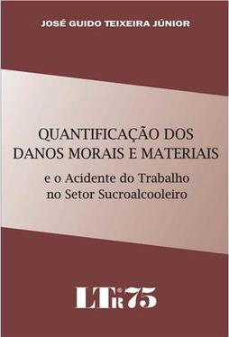 Quantificação dos danos morais e materiais e o acidente do trabalho no setor sucroalcooleiro