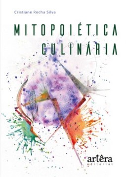 Mitopoiética culinária: regeneração e transcendência
