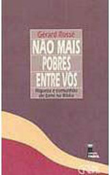 Não Mais Pobres Entre Vós: Riqueza e Comunhão de Bens na Bíblia