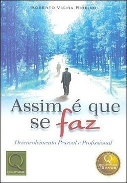 Assim é que se Faz: Desenvolvimento Pessoal e Profissional