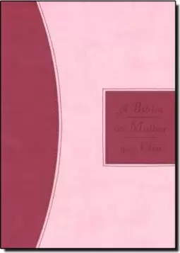 Biblia Da Mulher Que Ora (Luxo - Vinho/Rosa), A