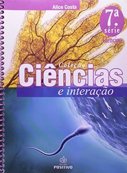 Ciências e Interação - 8º Ano - 7ª Série - Ensi. Fundam.