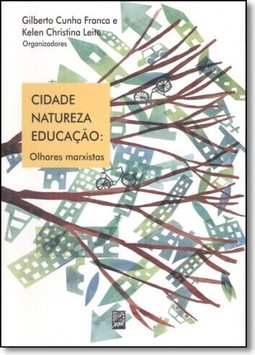 Cidade, Natureza, Educação: Olhares Marxistas