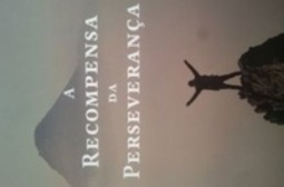 A recompensa da perseverança