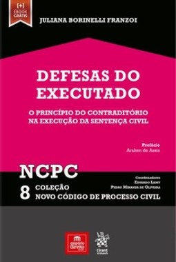 Defesas do executado: o princípio do contraditório na execução da sentença civil