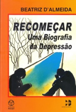 Recomeçar: uma biografia da depressão