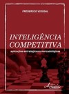 Inteligência competitiva: aplicações estratégicas e mercadológicas