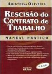 Rescisão do Contrato de Trabalho: Manual Prático