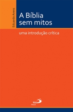 A Bíblia sem mitos: uma introdução crítica