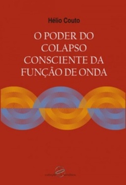 O Poder do Colapso Consciente da Função de Onda
