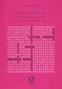 Finas flores: Mulheres letristas na canção brasileira