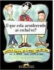 O que Está Acontecendo Aí Embaixo?