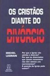 Cristãos Diante do Divórcio: Conversas com H. Boulic