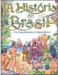 A História do Brasil: do Descobrimento à Independência