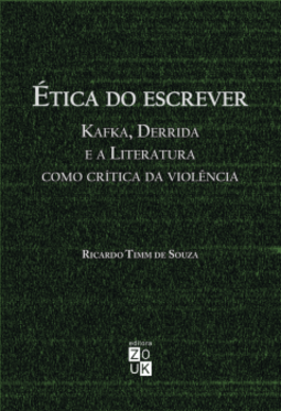 Ética do escrever: Kafka, Derrida e a literatura como crítica da violência