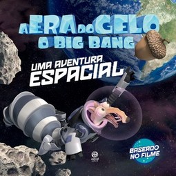 A Era do Gelo - O Big Bang: uma aventura espacial