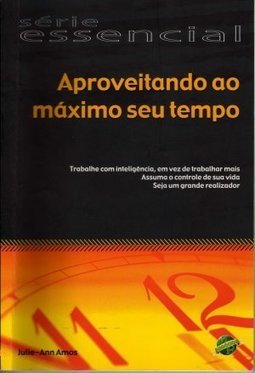 Aproveitando ao Máximo Seu Tempo