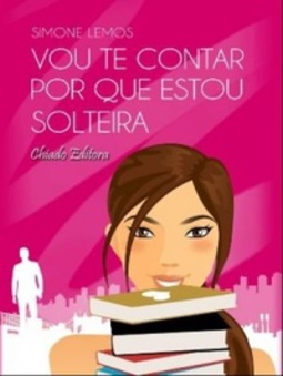 Vou Te Contar Por Que Estou Solteira