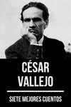 7 mejores cuentos de César Vallejo
