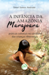 A infância da Amazônia Marajoara: práticas culturais no cotidiano das Crianças Ribeirinhas