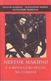Nestor Makhno e a Revolução Social na Ucrânia