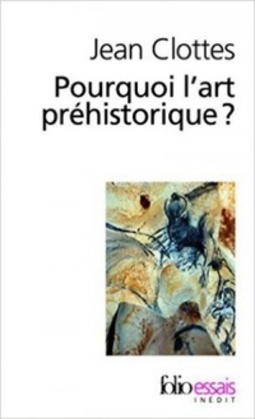 Pourquoi l'art préhistorique?