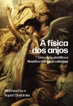 A Física dos Anjos: Uma Visão Científica e Filosófica dos Seres Celestiais