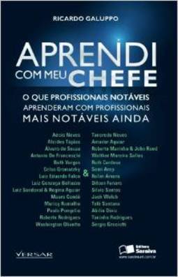 Aprendi com meu chefe: o que profissionais notáveis aprenderam com profissionais mais notáveis ainda