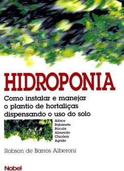 Hidroponia: Como Instalar e Manejar o Plantio de Hortaliças...